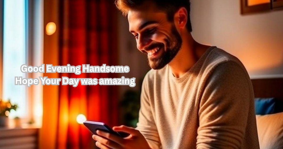 good-evening-handsome