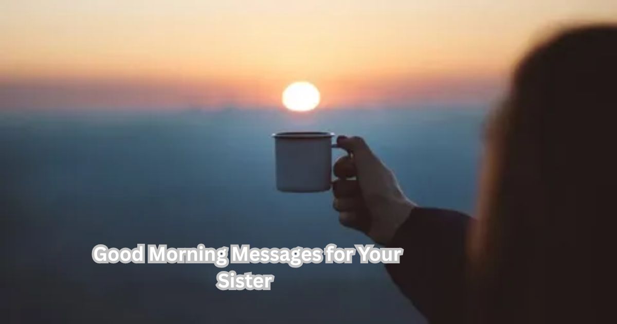 Good Morning Messages for Your Sister