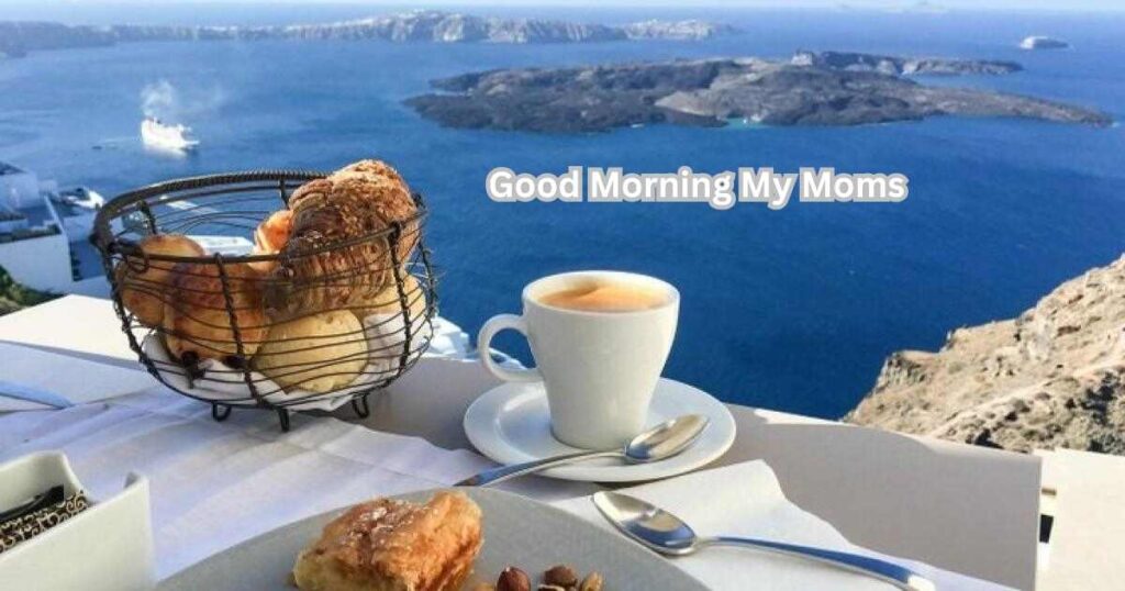 long-distance-good-morning-messages-for-my-moms