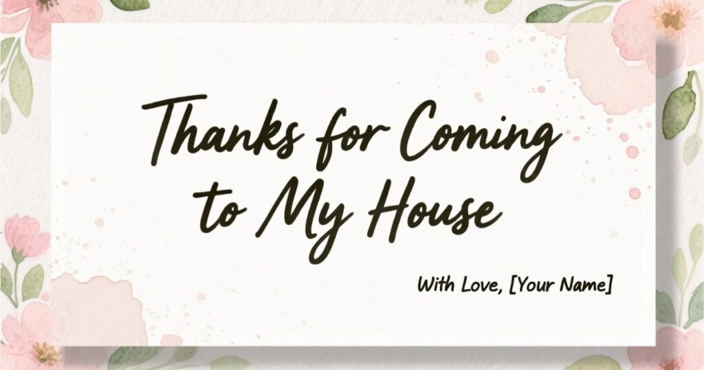 thanks-for-coming-to-my-house-messages